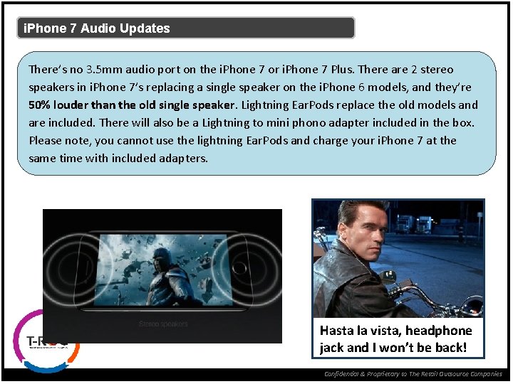 i. Phone 7 Audio Updates There’s no 3. 5 mm audio port on the