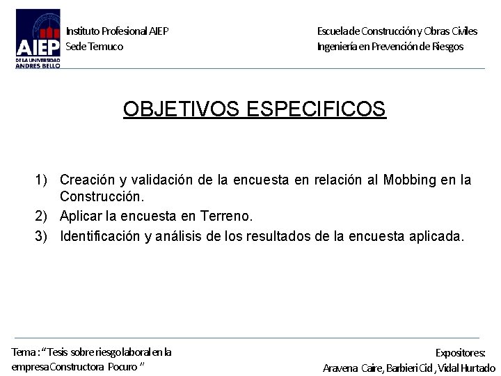 Instituto Profesional AIEP Sede Temuco Escuela de Construcción y Obras Civiles Ingeniería en Prevención