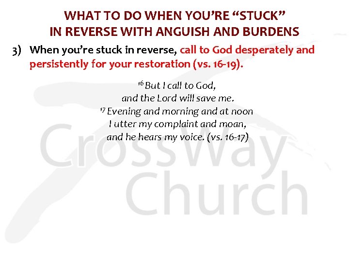 WHAT TO DO WHEN YOU’RE “STUCK” IN REVERSE WITH ANGUISH AND BURDENS 3) When