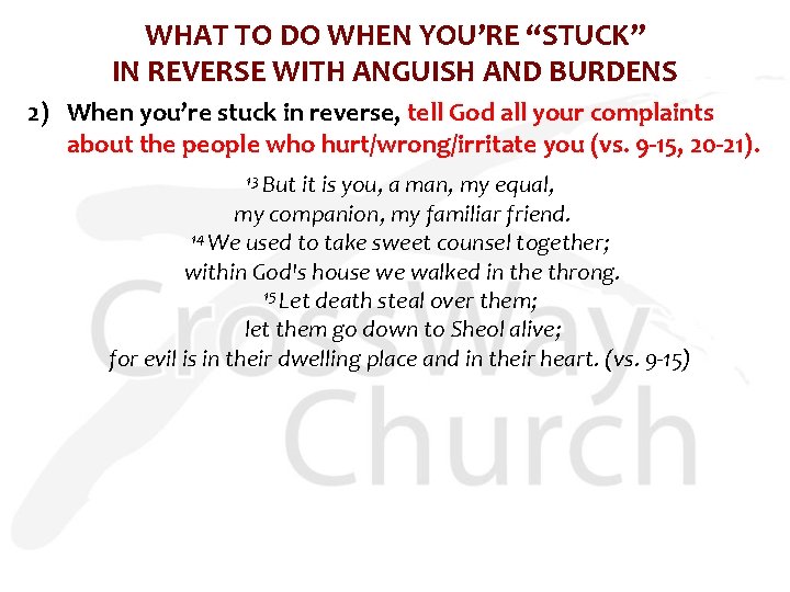 WHAT TO DO WHEN YOU’RE “STUCK” IN REVERSE WITH ANGUISH AND BURDENS 2) When