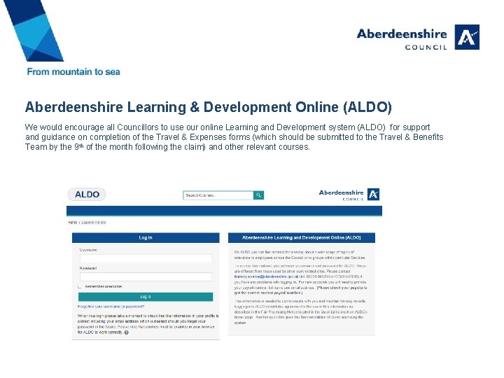 Aberdeenshire Learning & Development Online (ALDO) We would encourage all Councillors to use our Aberdeenshire Learning & Development Online (ALDO) We would encourage all Councillors to use our