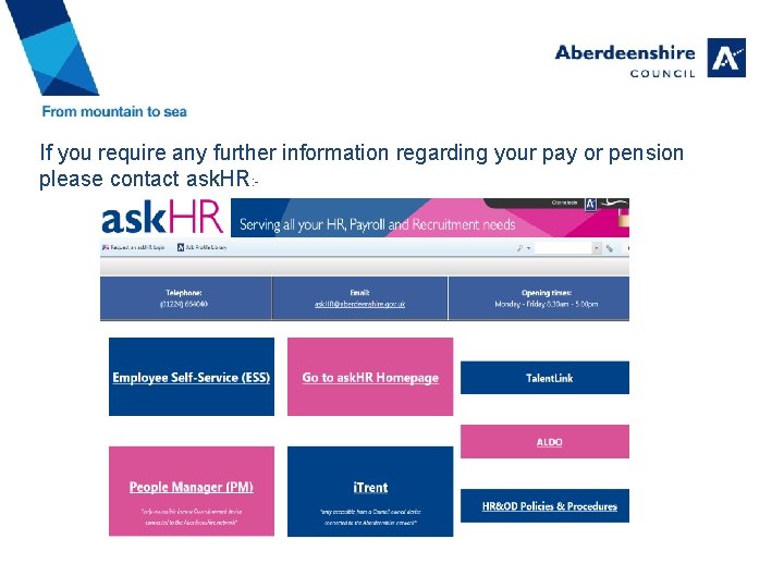 If you require any further information regarding your pay or pension please contact ask. If you require any further information regarding your pay or pension please contact ask.