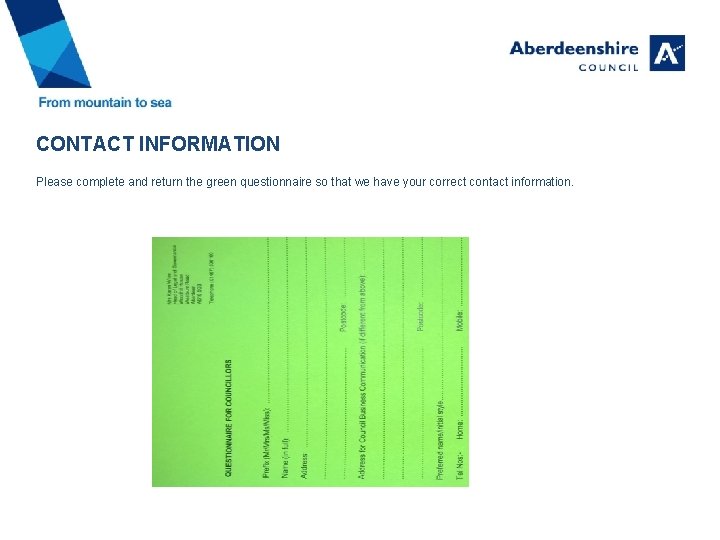 CONTACT INFORMATION Please complete and return the green questionnaire so that we have your CONTACT INFORMATION Please complete and return the green questionnaire so that we have your