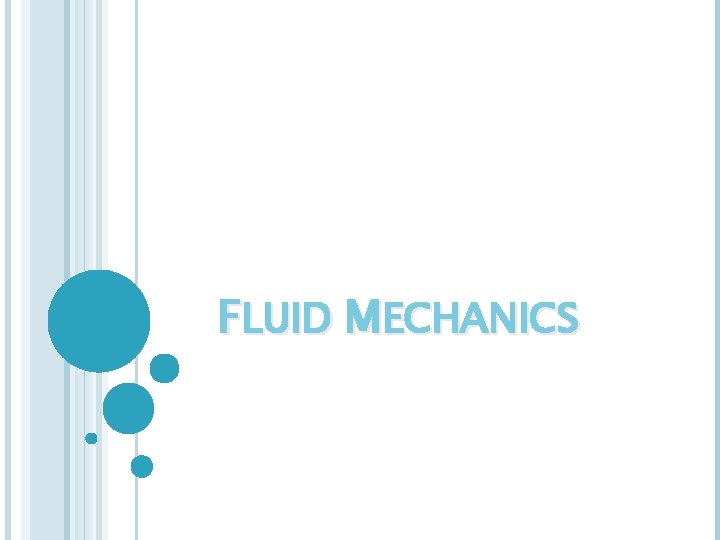 FLUID MECHANICS FLUID MECHANICS
