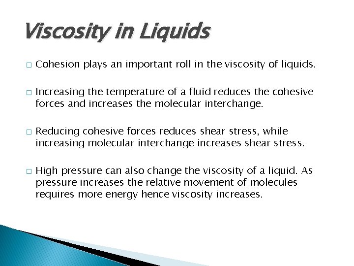 Viscosity in Liquids � � Cohesion plays an important roll in the viscosity of Viscosity in Liquids � � Cohesion plays an important roll in the viscosity of