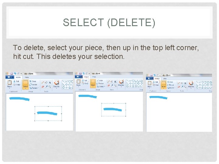 SELECT (DELETE) To delete, select your piece, then up in the top left corner,