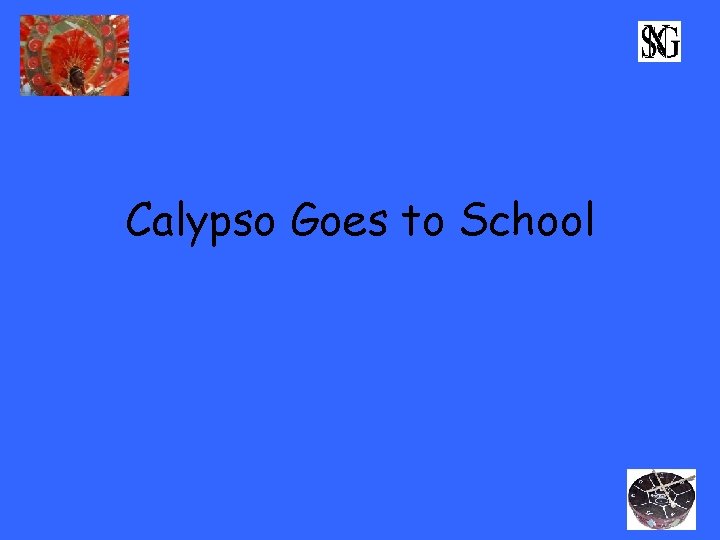 Calypso Goes to School 