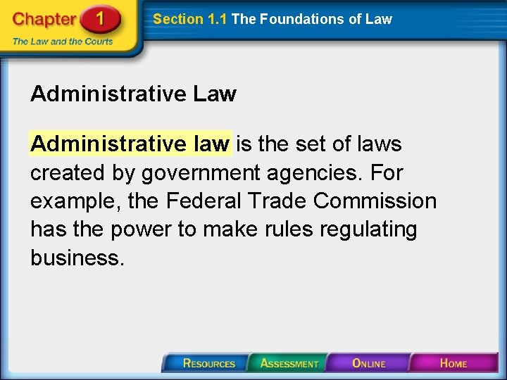 Section 1. 1 The Foundations of Law Administrative law is the set of laws