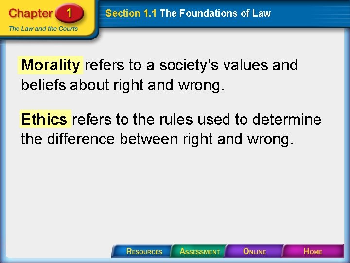 Section 1. 1 The Foundations of Law Morality refers to a society’s values and