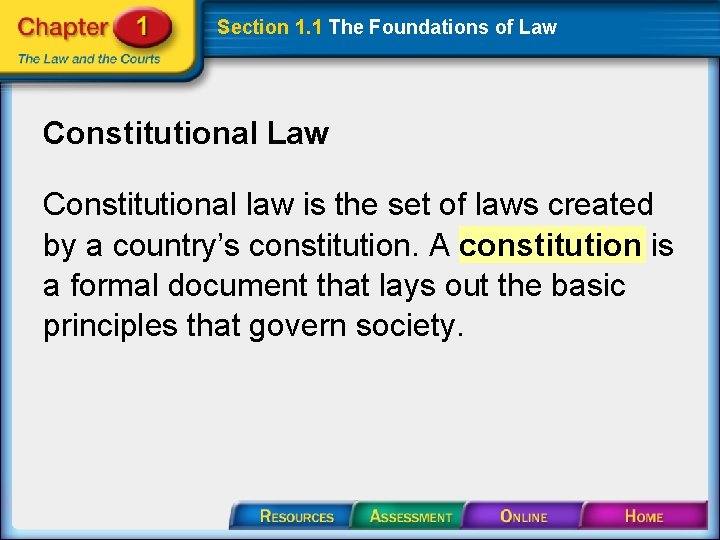 Section 1. 1 The Foundations of Law Constitutional law is the set of laws