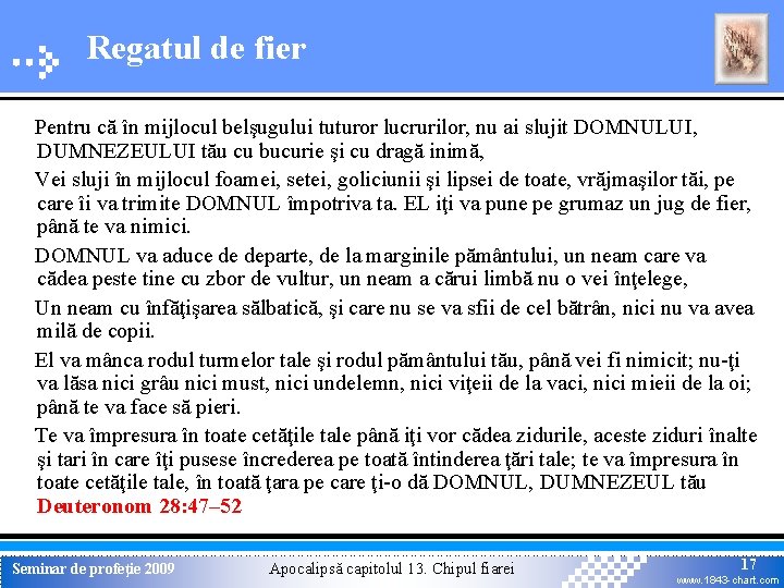 Regatul de fier Pentru că în mijlocul belşugului tuturor lucrurilor, nu ai slujit DOMNULUI,