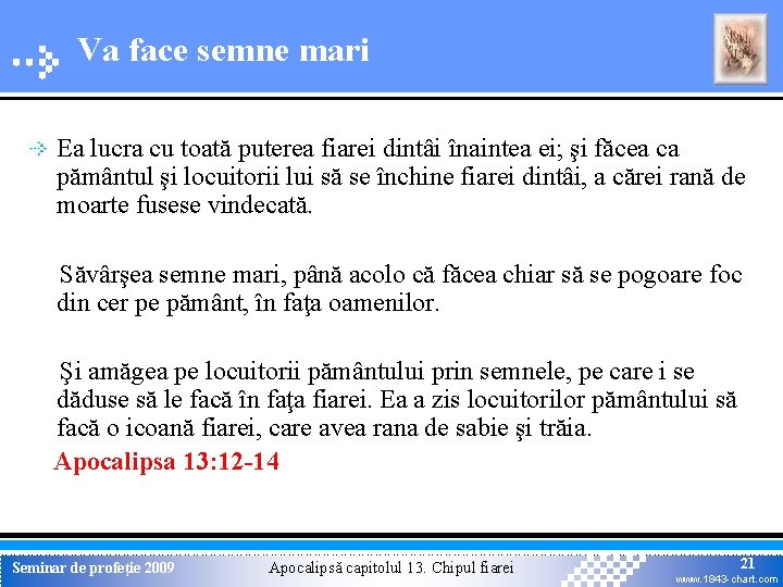 Va face semne mari Ea lucra cu toată puterea fiarei dintâi înaintea ei; şi