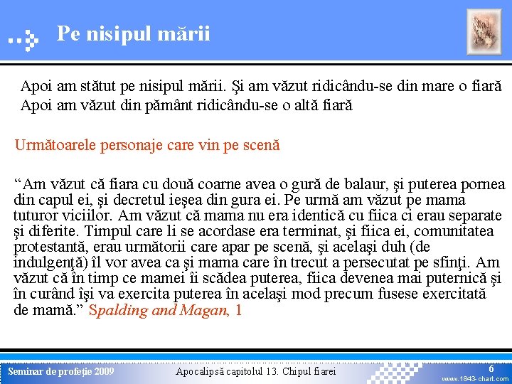 Pe nisipul mării Apoi am stătut pe nisipul mării. Şi am văzut ridicându-se din