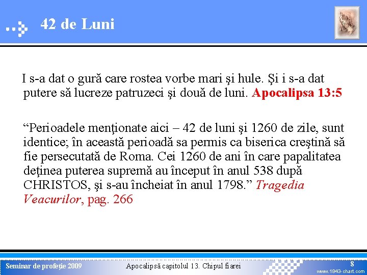 42 de Luni I s-a dat o gură care rostea vorbe mari şi hule.