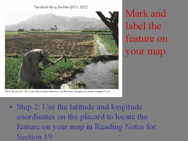 Mark and label the feature on your map. • Step 2: Use the latitude