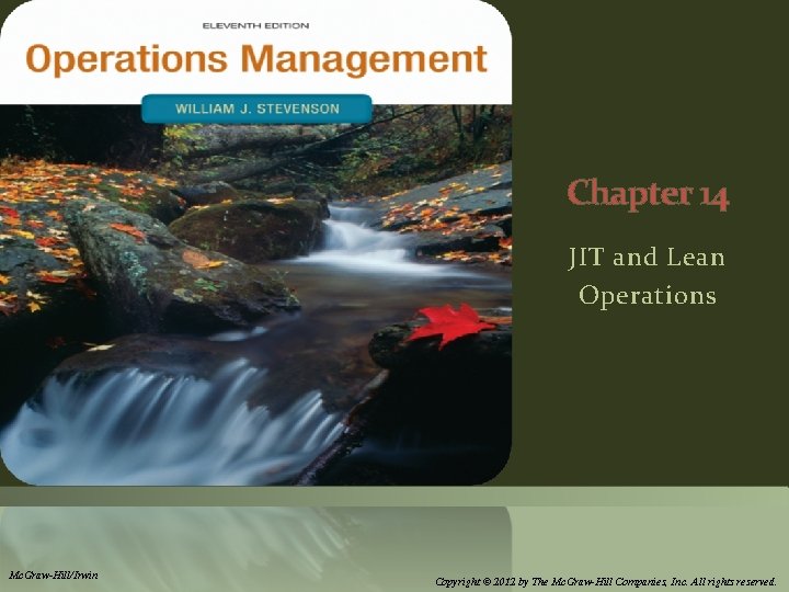 Chapter 14 JIT and Lean Operations Mc. Graw-Hill/Irwin Copyright © 2012 by The Mc.