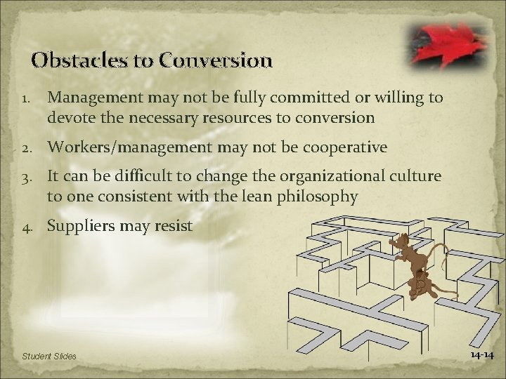 Obstacles to Conversion 1. Management may not be fully committed or willing to devote