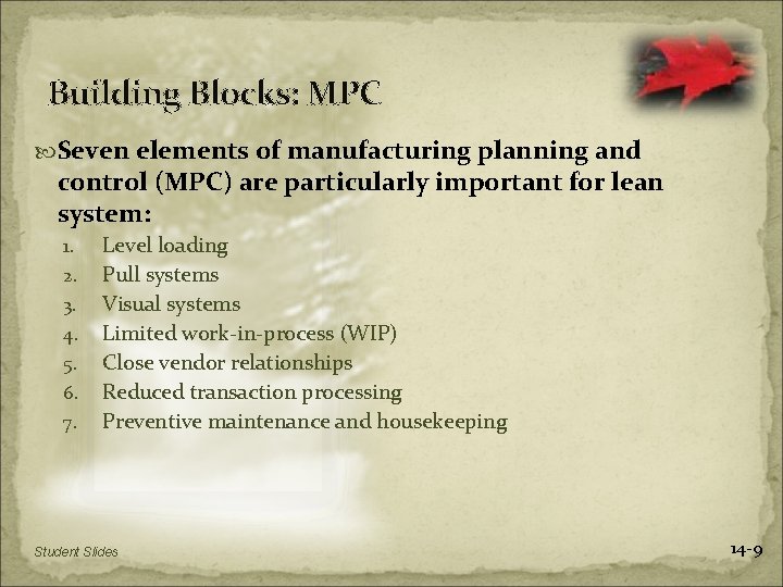 Building Blocks: MPC Seven elements of manufacturing planning and control (MPC) are particularly important