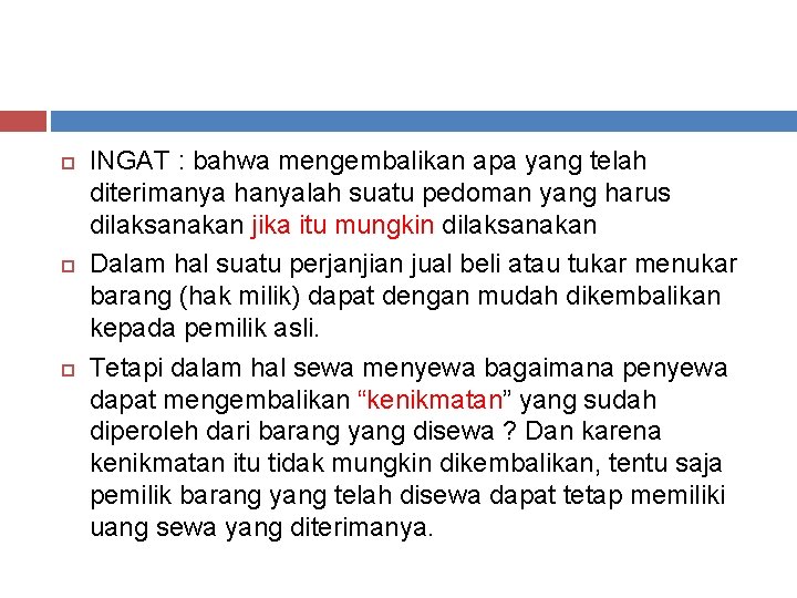  INGAT : bahwa mengembalikan apa yang telah diterimanya hanyalah suatu pedoman yang harus