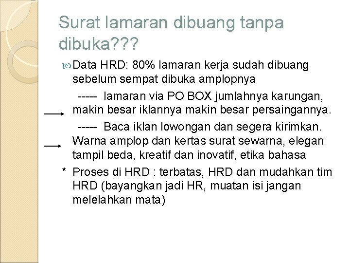Surat lamaran dibuang tanpa dibuka? ? ? Data HRD: 80% lamaran kerja sudah dibuang
