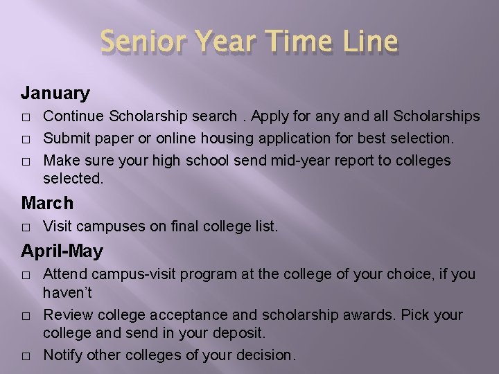 Senior Year Time Line January � � � Continue Scholarship search. Apply for any