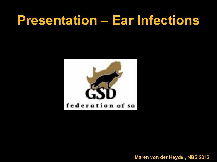 Presentation – Ear Infections Maren von der Heyde , NBS 2012 