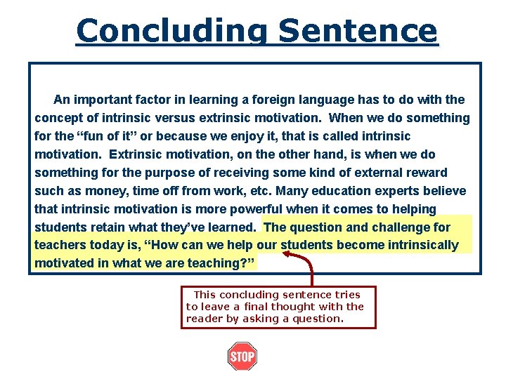 Concluding Sentence An important factor in learning a foreign language has to do with