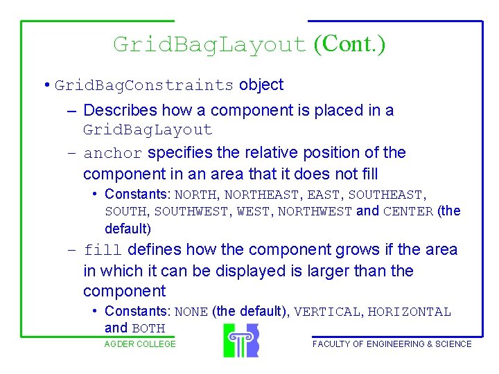 Grid. Bag. Layout (Cont. ) • Grid. Bag. Constraints object – Describes how a