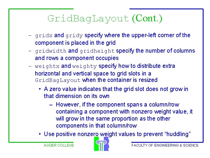 Grid. Bag. Layout (Cont. ) – gridx and gridy specify where the upper-left corner