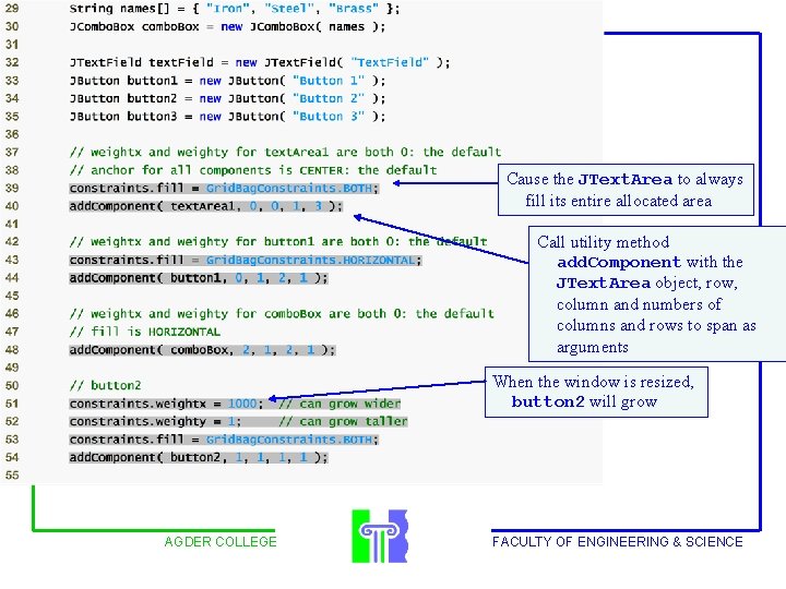 Outline Cause the JText. Area to always fill its entire allocated area Call utility