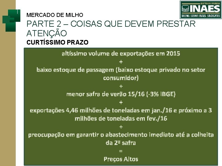 MERCADO DE MILHO PARTE 2 – COISAS QUE DEVEM PRESTAR ATENÇÃO CURTÍSSIMO PRAZO altíssimo