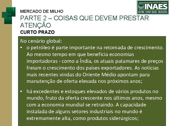 MERCADO DE MILHO PARTE 2 – COISAS QUE DEVEM PRESTAR ATENÇÃO CURTO PRAZO No