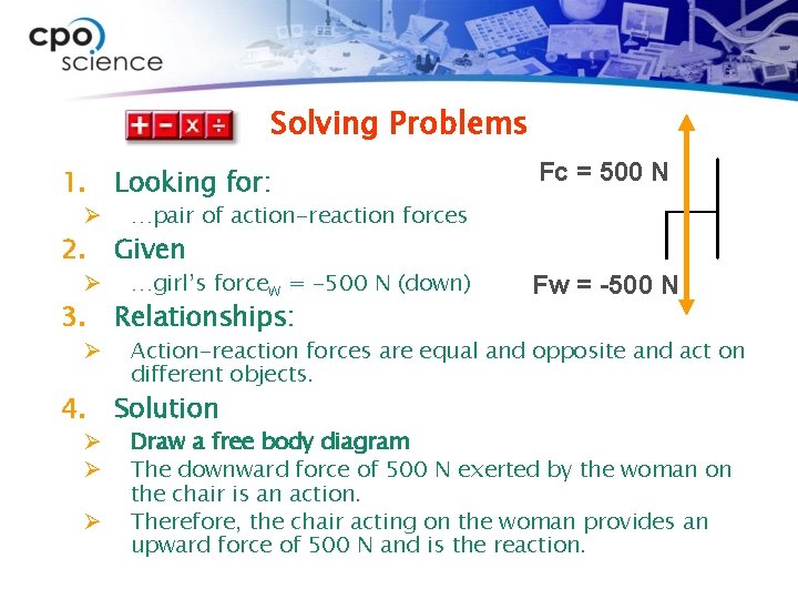 Solving Problems 1. Looking for: 2. Given 3. Relationships: 4. Solution Ø Ø Ø