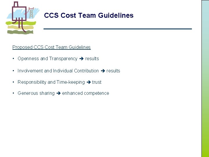 CCS Cost Team Guidelines Proposed CCS Cost Team Guidelines • Openness and Transparency results