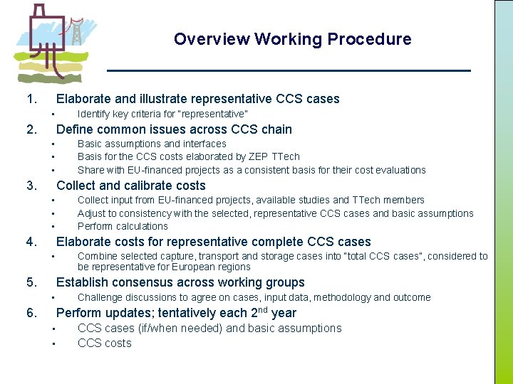 Overview Working Procedure 1. Elaborate and illustrate representative CCS cases • 2. Identify key