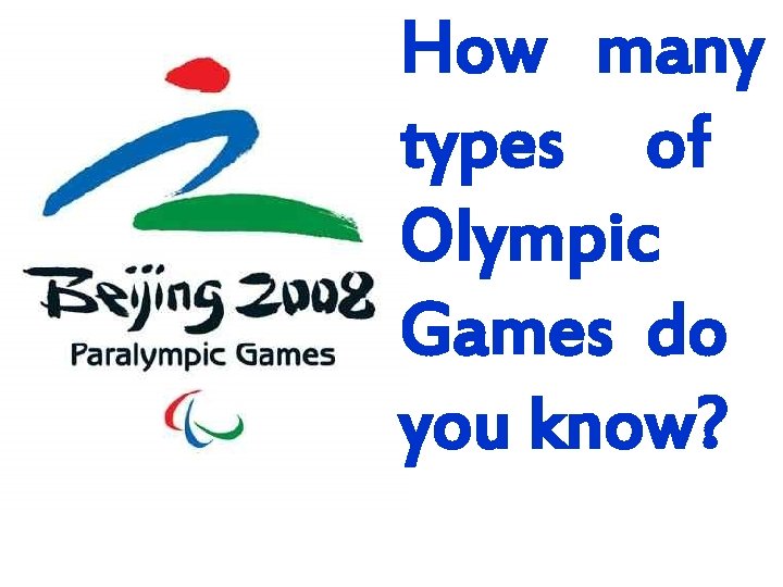 How many types of Olympic Games do you know? 