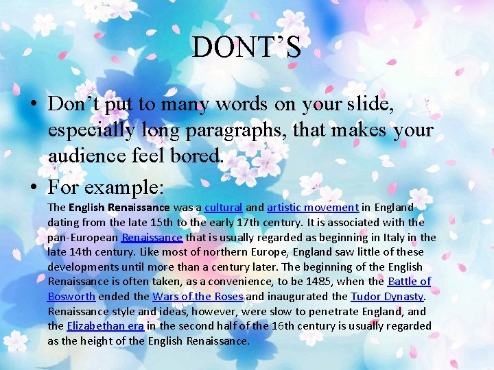 DONT’S • Don’t put to many words on your slide, especially long paragraphs, that