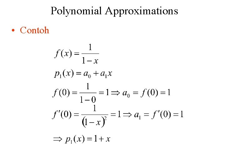 Polynomial Approximations • Contoh 