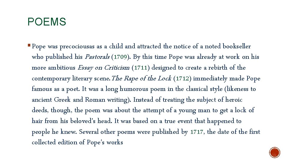 POEMS § Pope was precociousas as a child and attracted the notice of a