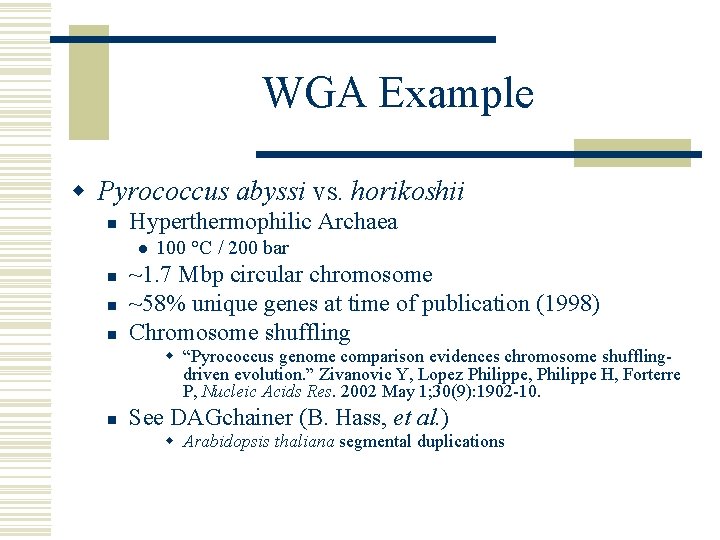 WGA Example w Pyrococcus abyssi vs. horikoshii n Hyperthermophilic Archaea l n n n