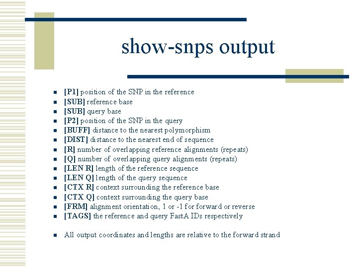 show-snps output n [P 1] position of the SNP in the reference [SUB] reference