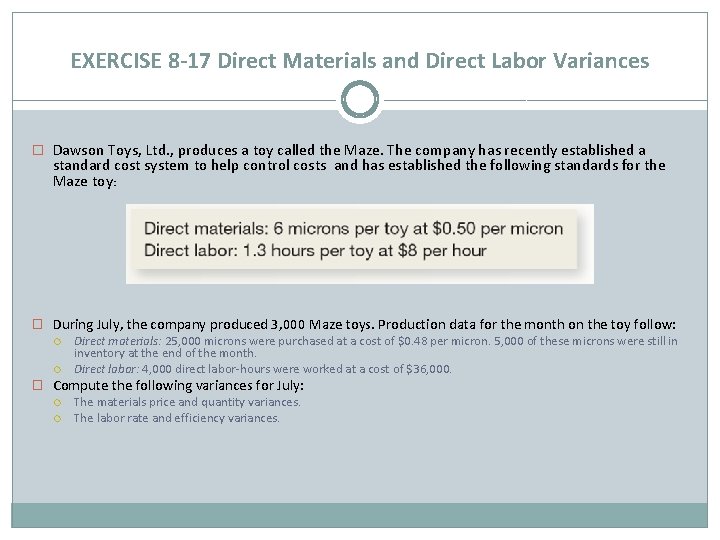 EXERCISE 8 -17 Direct Materials and Direct Labor Variances � Dawson Toys, Ltd. ,