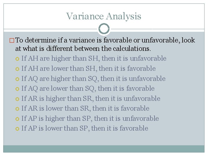 Variance Analysis � To determine if a variance is favorable or unfavorable, look at