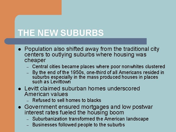 THE NEW SUBURBS l Population also shifted away from the traditional city centers to