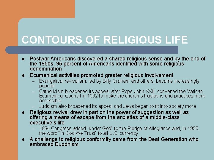 CONTOURS OF RELIGIOUS LIFE l l Postwar Americans discovered a shared religious sense and