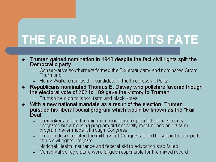 THE FAIR DEAL AND ITS FATE l Truman gained nomination in 1948 despite the