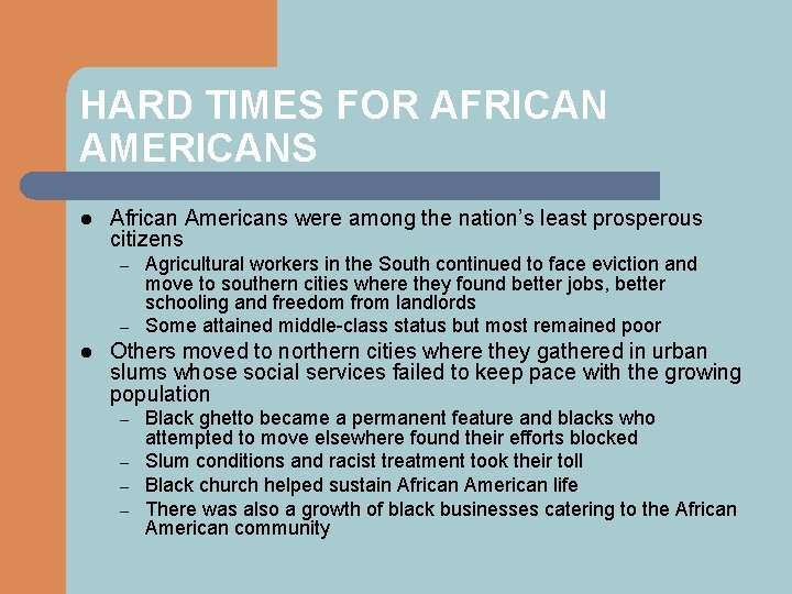 HARD TIMES FOR AFRICAN AMERICANS l African Americans were among the nation’s least prosperous