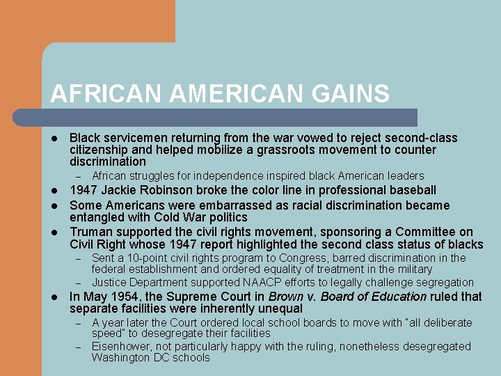 AFRICAN AMERICAN GAINS l Black servicemen returning from the war vowed to reject second-class
