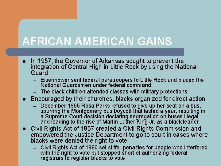 AFRICAN AMERICAN GAINS l In 1957, the Governor of Arkansas sought to prevent the