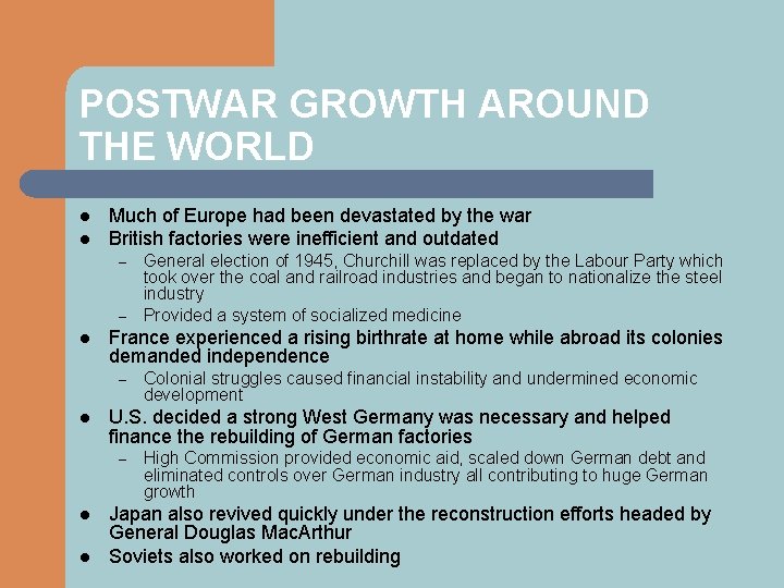 POSTWAR GROWTH AROUND THE WORLD l l Much of Europe had been devastated by